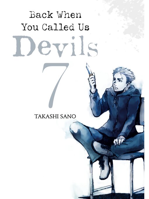 Title details for Back When You Called Us Devils, Volume 7 by Takashi Sano - Available